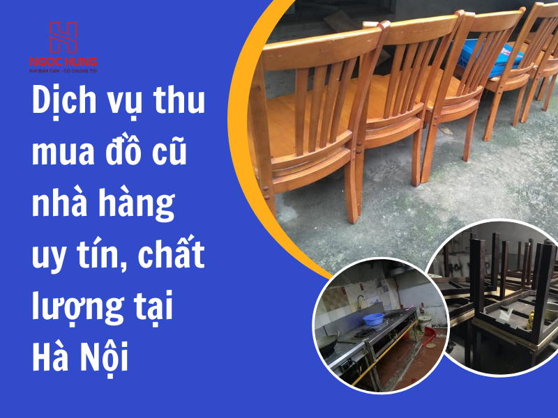 Dịch Vụ Thu Mua Đồ Cũ Nhà Hàng Uy Tín, Chất Lượng Tại Hà Nội Dich Vu Thu Mua Do Cu Nha Hang Uy Tin Chat Luong Tai Ha Noi