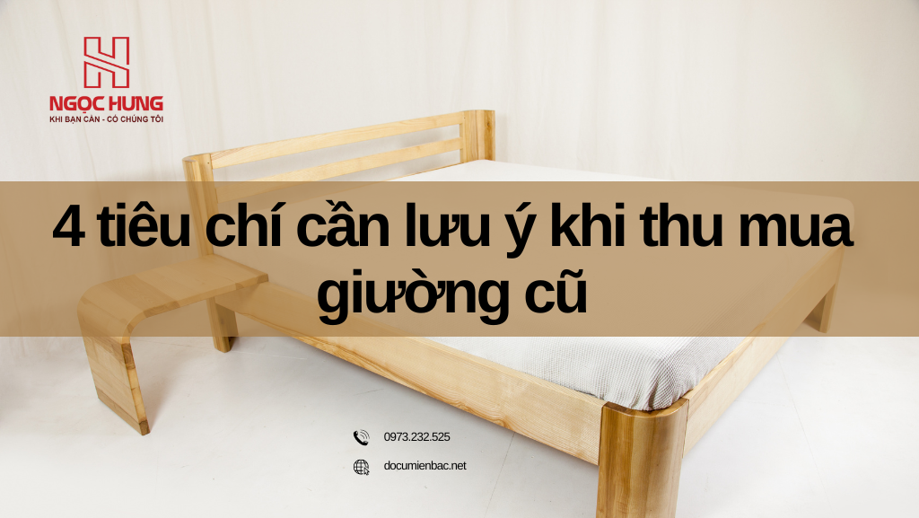 Giường Cũ: 4 Tiêu Chí Cần Lưu Ý Khi Thu Mua Giường Cũ 4 Tieu Chi Can Luu Y Khi Thu Mua Giuong Cu