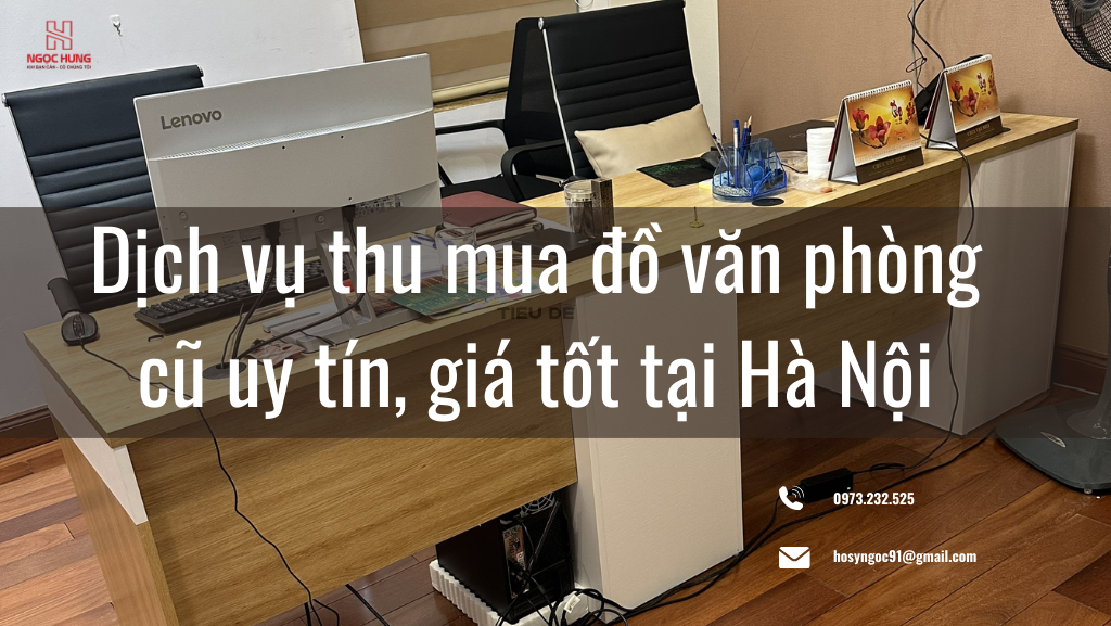 Dịch Vụ Thu Mua Đồ Văn Phòng Cũ Trọn Gói Tại Hà Nội Tieu De 5