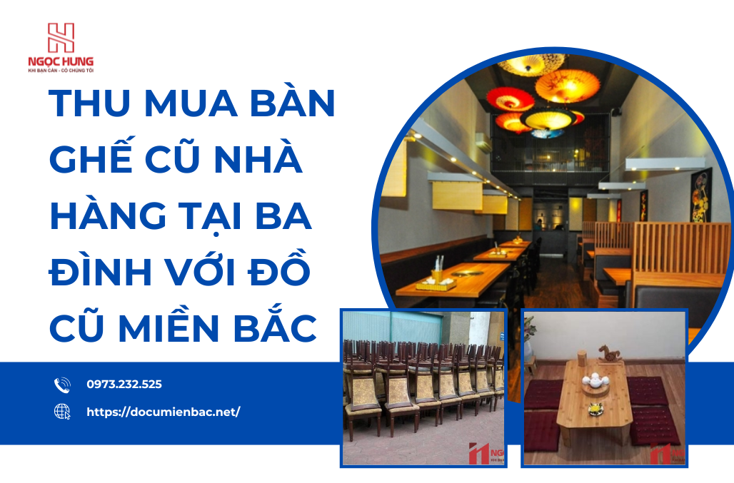 Thu Mua Bàn Ghế Cũ Nhà Hàng Tại Ba Đình Home