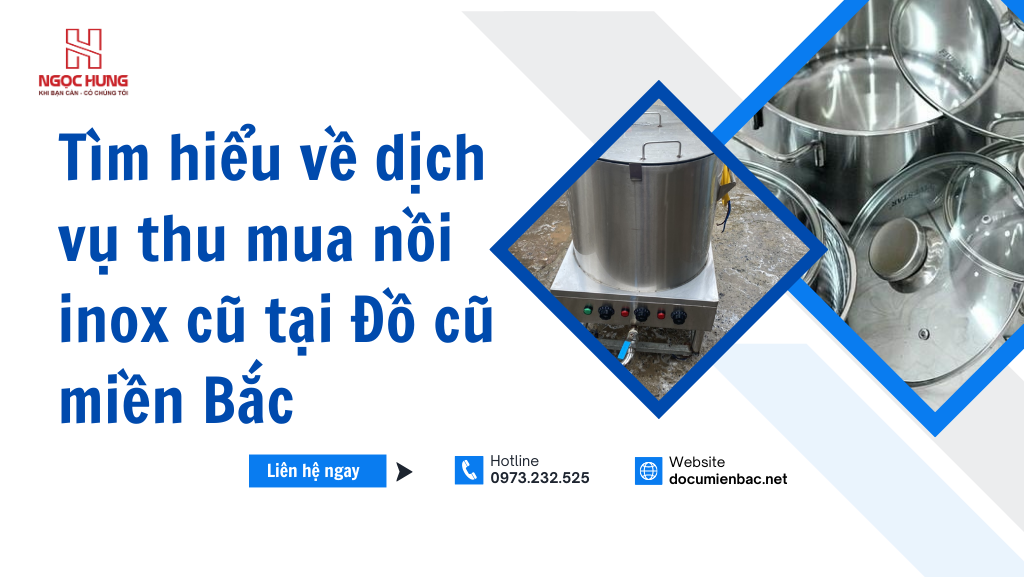 Dịch Vụ Thu Mua Nồi Inox Cũ Tại Đồ Cũ Miền Bắc  Lien He Ngay