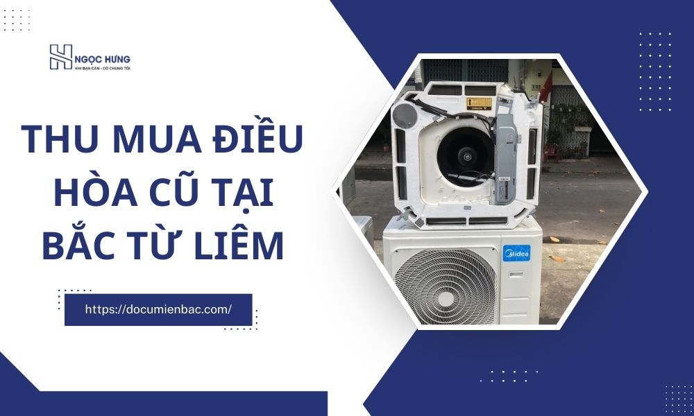 Thu Mua Điều Hòa Cũ Tại Bắc Từ Liêm