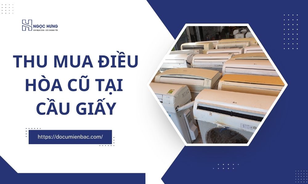 Thu Mua Điều Hòa Cũ Tại Cầu Giấy