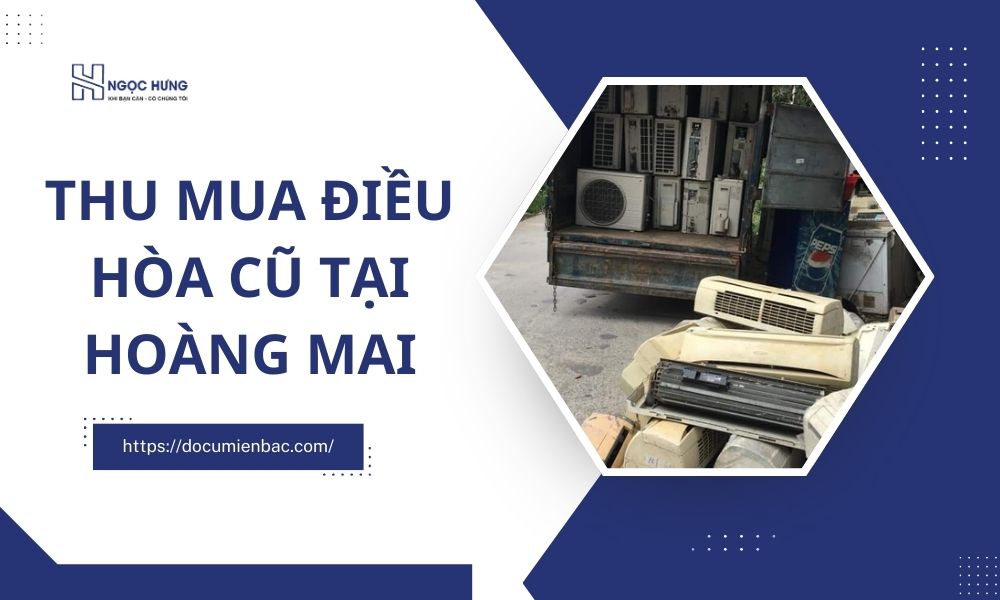 Thu Mua Điều Hòa Cũ Tại Hoàng Mai