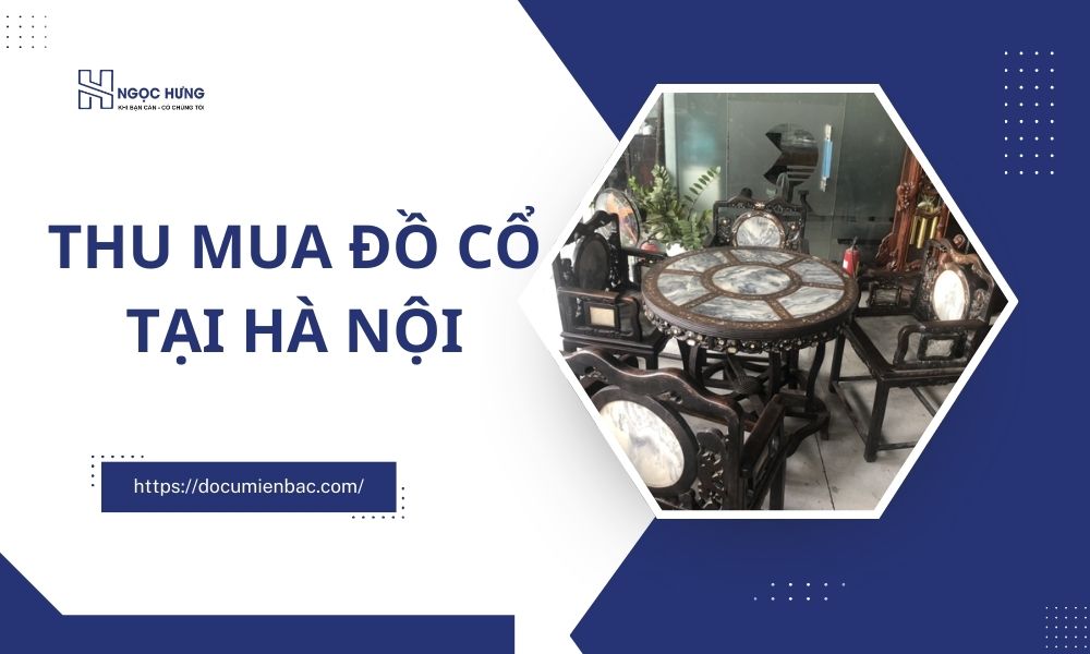 Thu Mua Đồ Cổ Tại Hà Nội