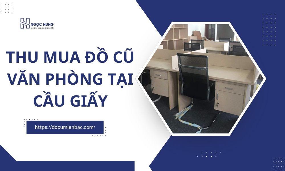 Thu Mua Đồ Cũ Văn Phòng Tại Cầu Giấy