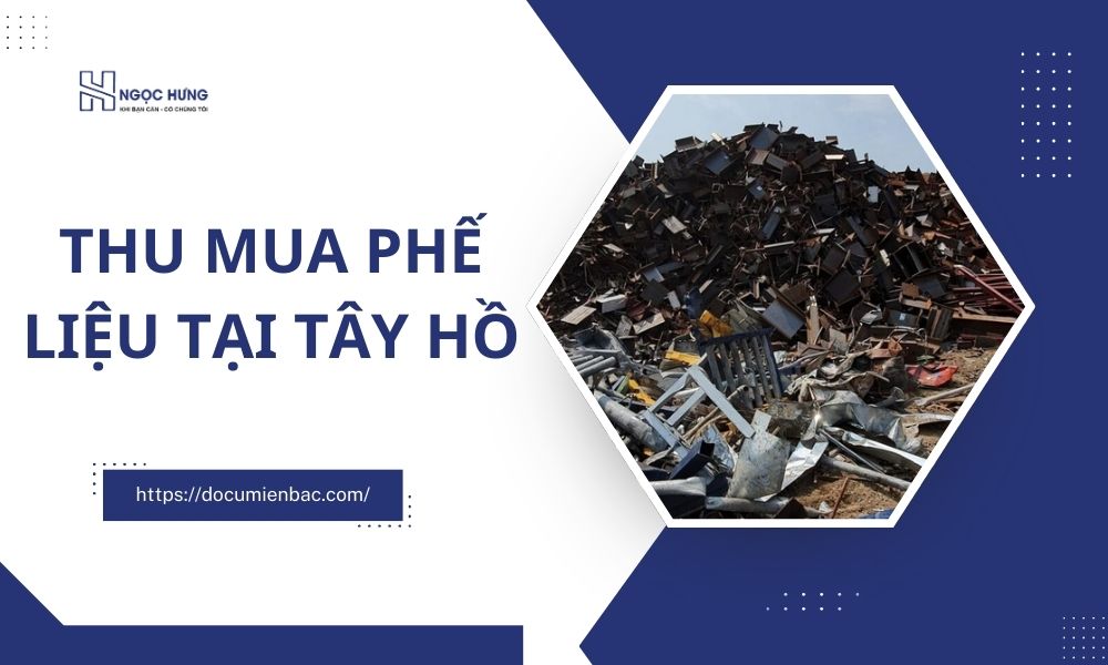 Thu Mua Phế Liệu Tại Tây Hồ