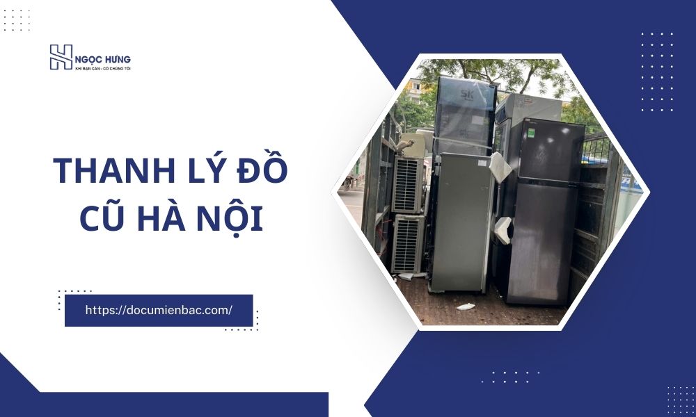 Thanh Lý Đồ Cũ Tại Hà Nội