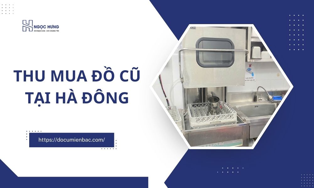 Thu Mua Đồ Cũ Tại Hà Đông