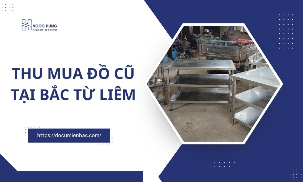 Thu Mua Đồ Cũ Tại Bắc Từ Liêm