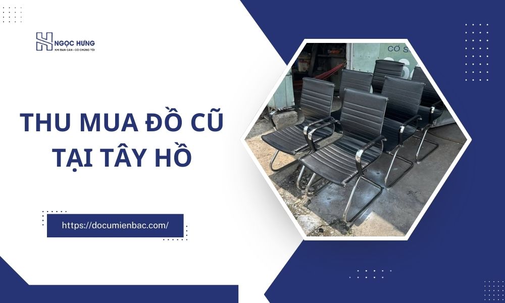 Thu Mua Đồ Cũ Tại Tây Hồ