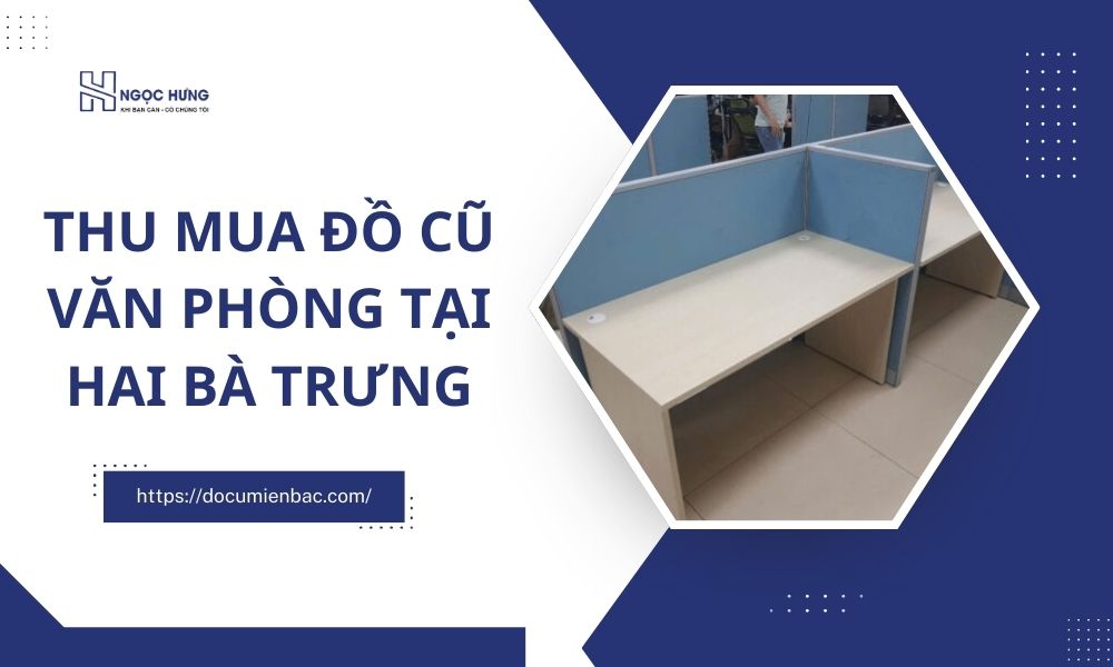 Thu Mua Đồ Cũ Văn Phòng Tại Hoàng Mai