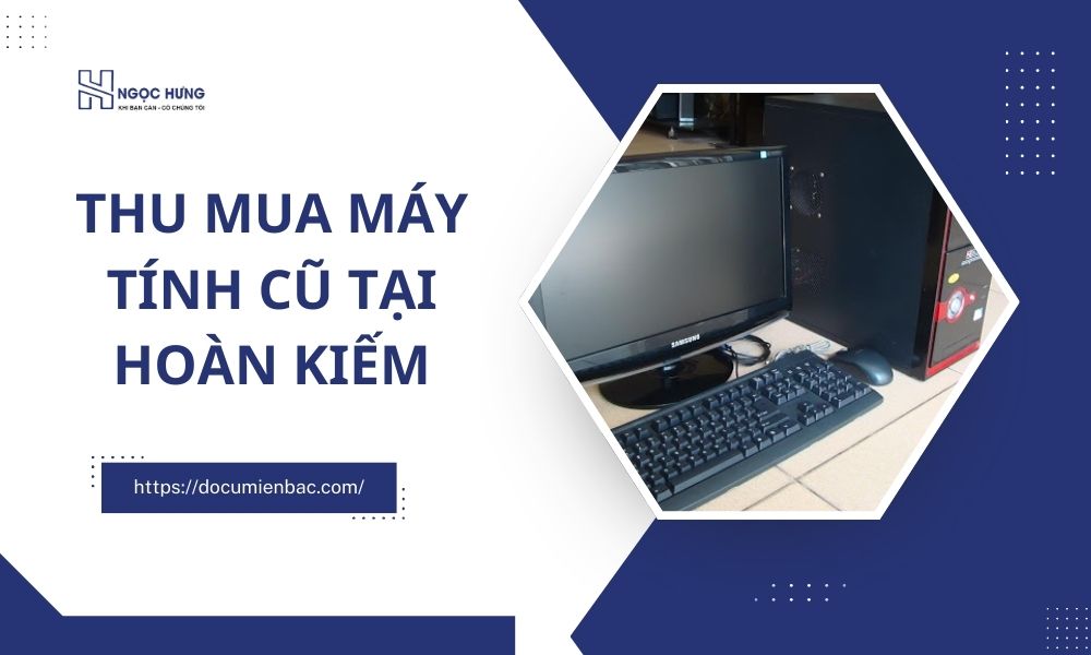 Thu Mua Máy Tính Cũ Tại Hoàn Kiếm