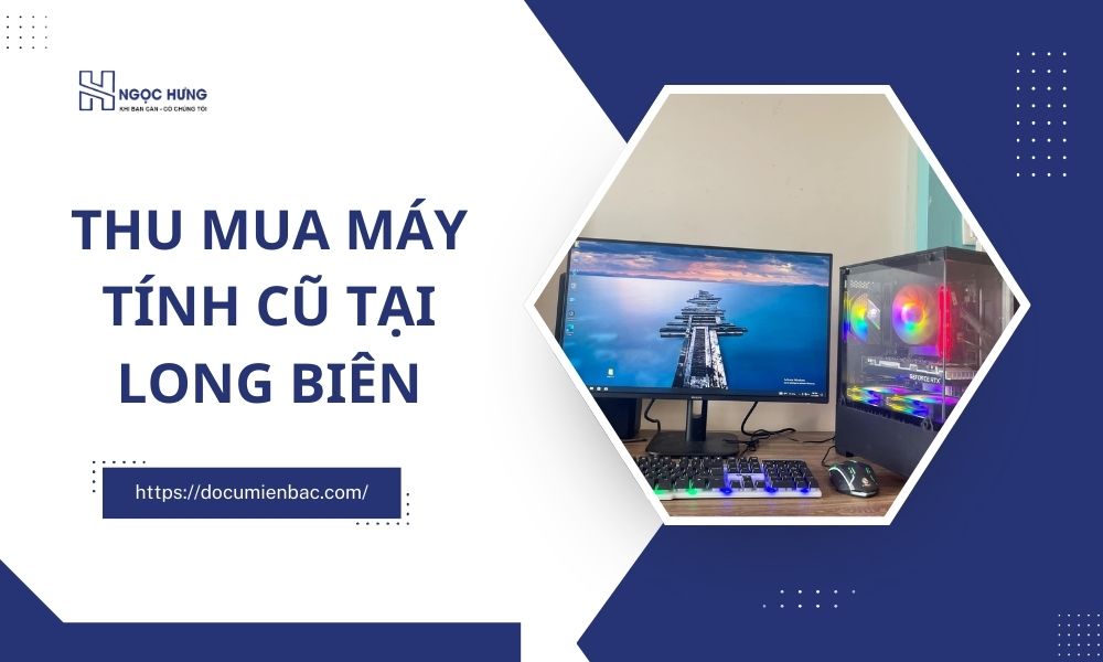 Thu Mua Máy Tính Cũ Tại Long Biên