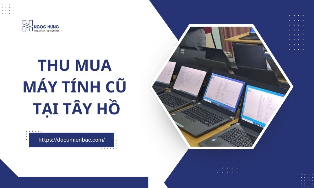 Thu Mua Máy Tính Cũ Tại Tây Hồ