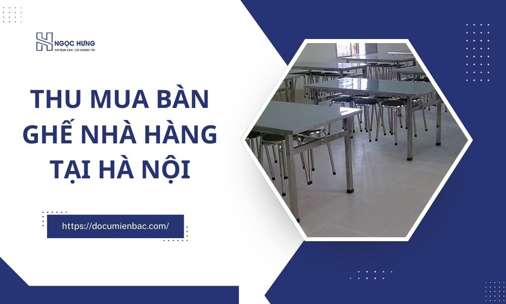 Thu Mua Bàn Ghế Nhà Hàng Tại Hà Nội