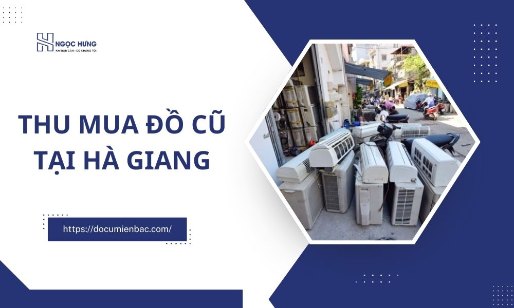 Thu Mua Đồ Cũ Tại Hà Giang