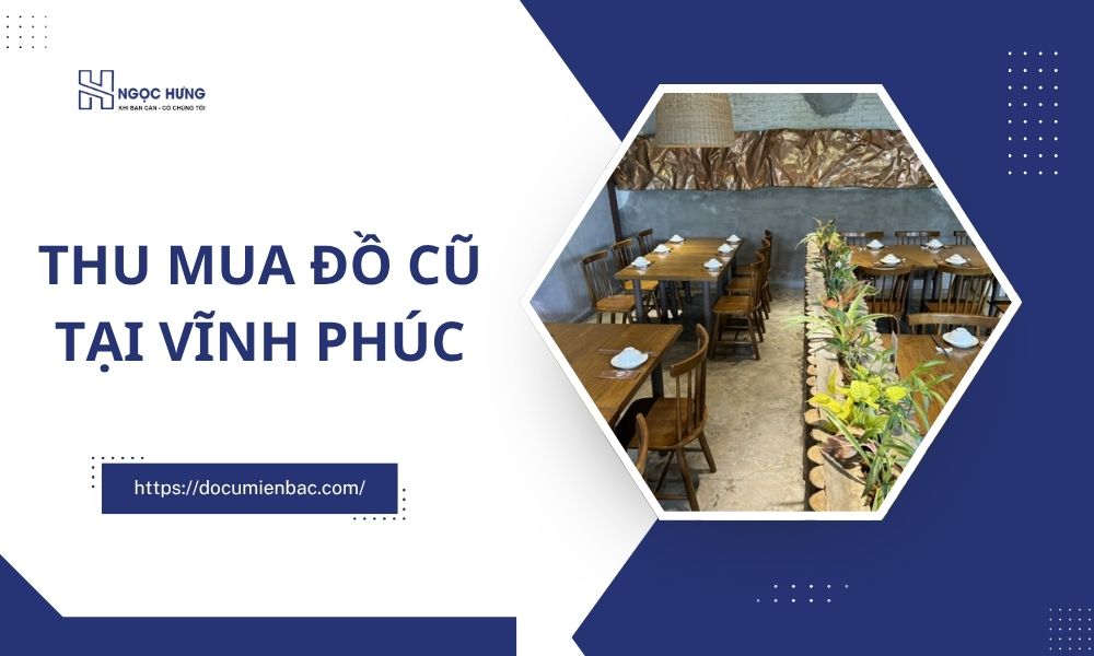 Thu Mua Đồ Cũ Tại Vĩnh Phúc