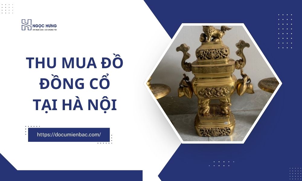 Thu Mua Đồ Đồng Cổ Tại Hà Nội