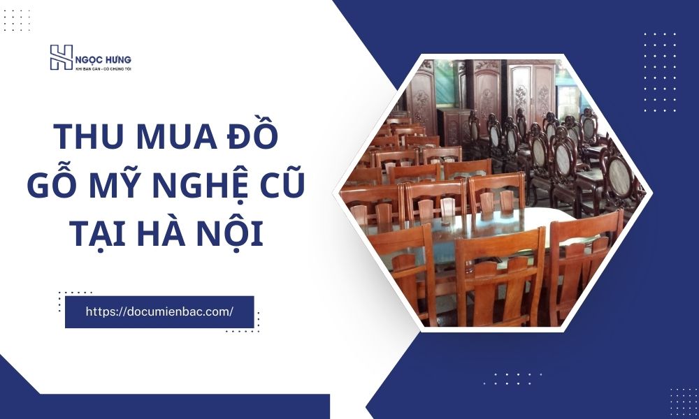 Thu Mua Đồ Gỗ Mỹ Nghệ Cũ Tại Hà Nội