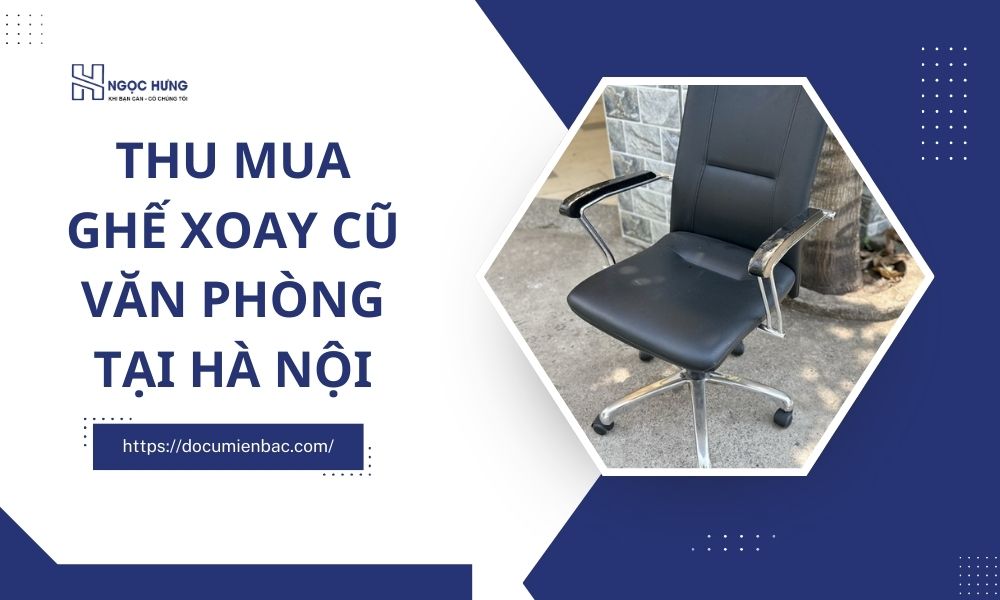 Thu Mua Ghế Xoay Cũ Văn Phòng Tại Hà Nội