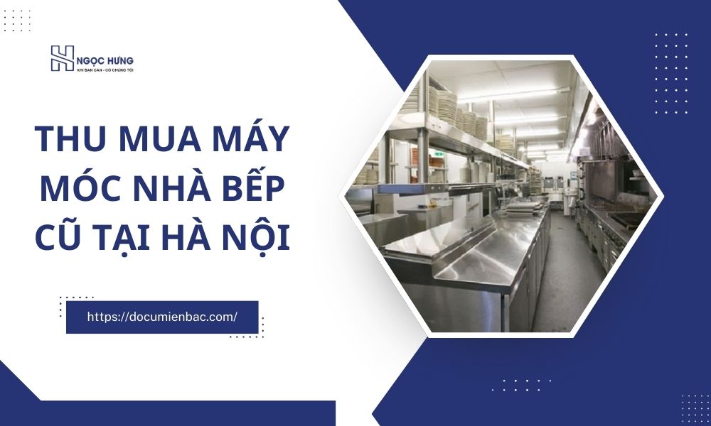 Thu Mua Máy Móc Nhà Bếp Cũ Tại Hà Nội