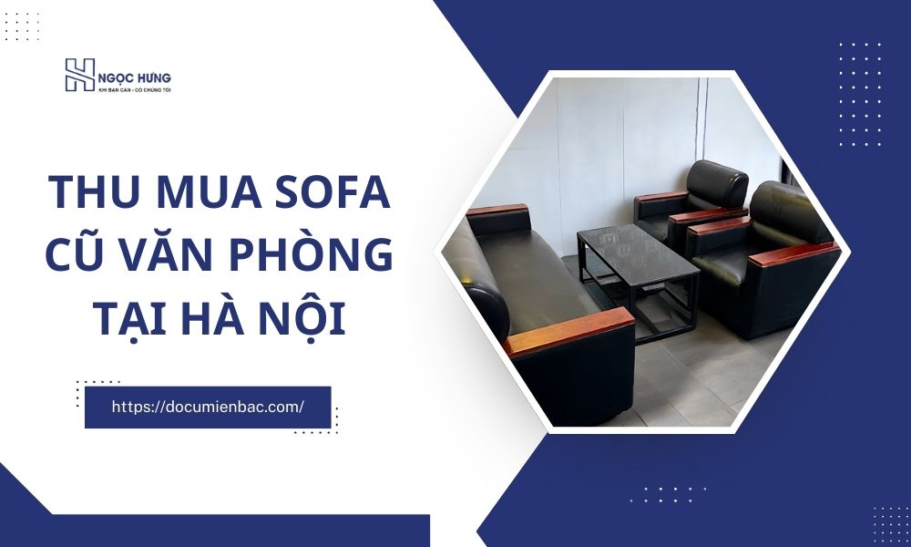 Thu Mua Sofa Cũ Văn Phòng Tại Hà Nội