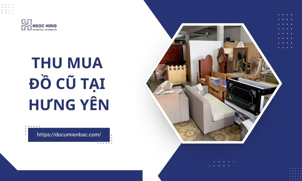 Thu Mua Đồ Cũ Tại Hưng Yên