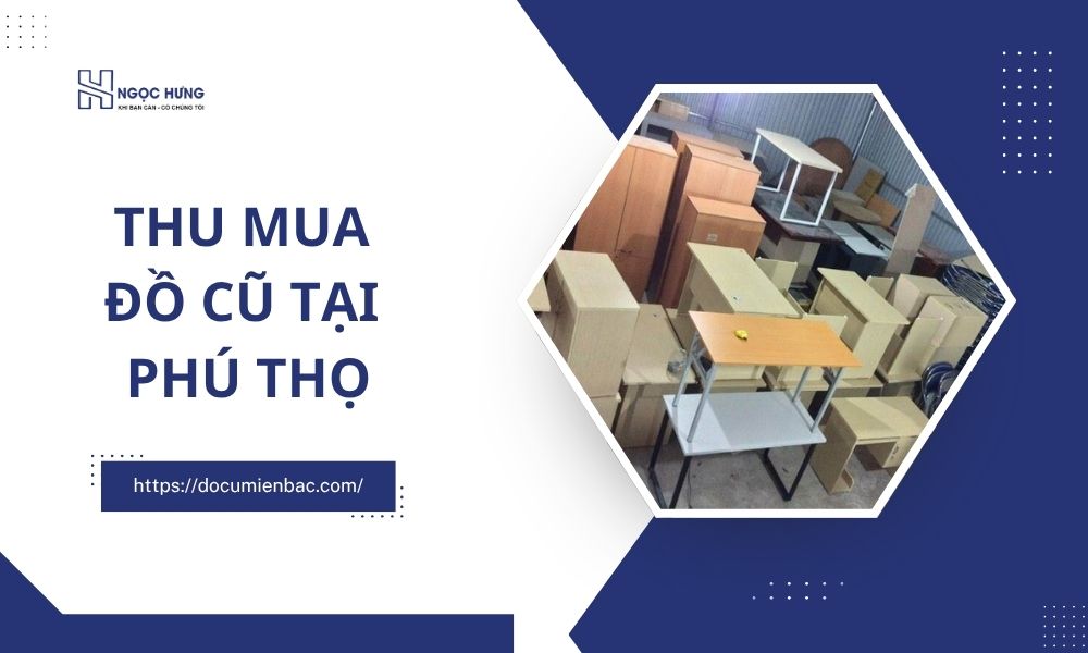 Thu Mua Đồ Cũ Tại Phú Thọ
