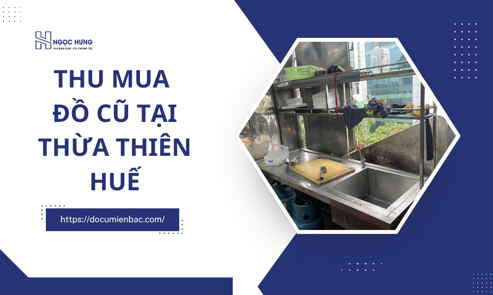 Thu Mua Đồ Cũ Tại Thừa Thiên Huế