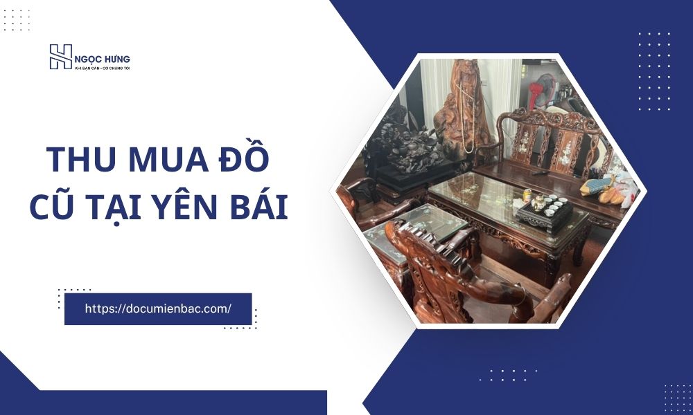 Thu Mua Đồ Cũ Tại Yên Bái