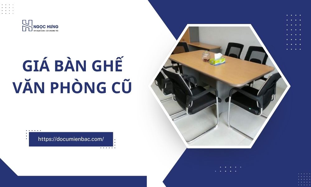 Giá Bàn Ghế Văn Phòng Cũ