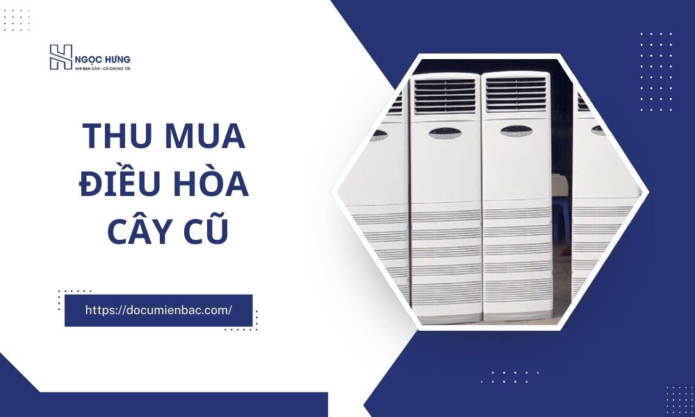 Thu Mua Điều Hòa Cây Cũ
