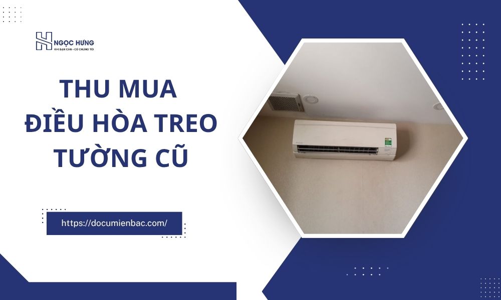 Thu Mua Điều Hòa Treo Tường Cũ