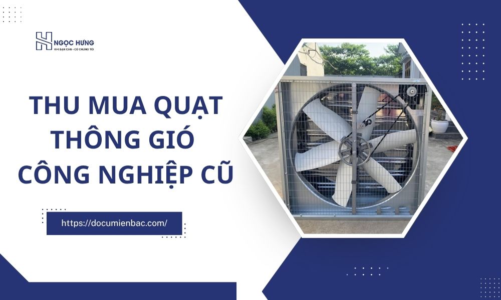 Thu Mua Quạt Thông Gió Công Nghiệp Cũ