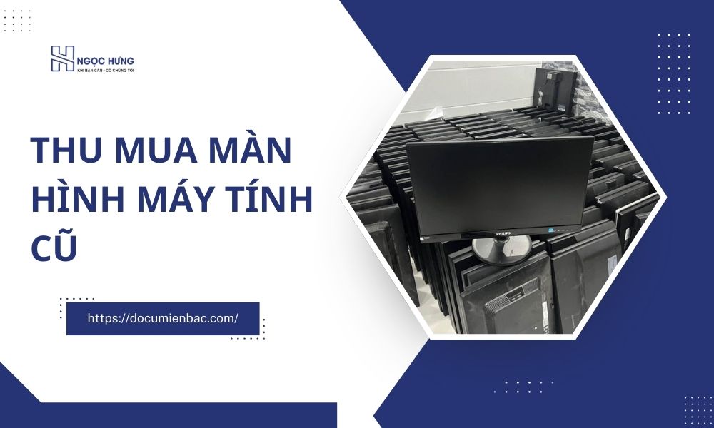 Thu Mua Màn Hình Máy Tính Cũ