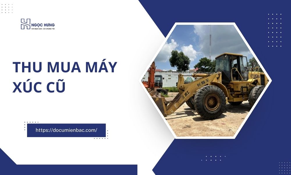 Thu Mua Máy Xúc Cũ