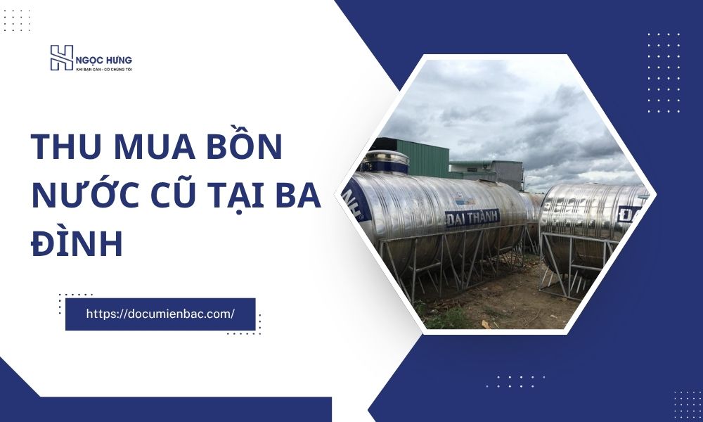Thu Mua Bồn Nước Cũ Tại Ba Đình