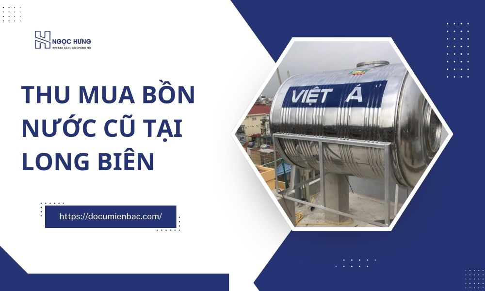 Thu Mua Bồn Nước Cũ Tại Long Biên