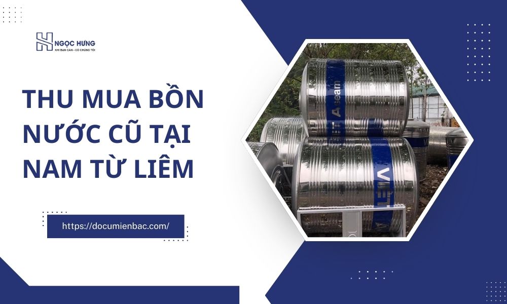 Thu Mua Bồn Nước Cũ Tại Nam Từ Liêm
