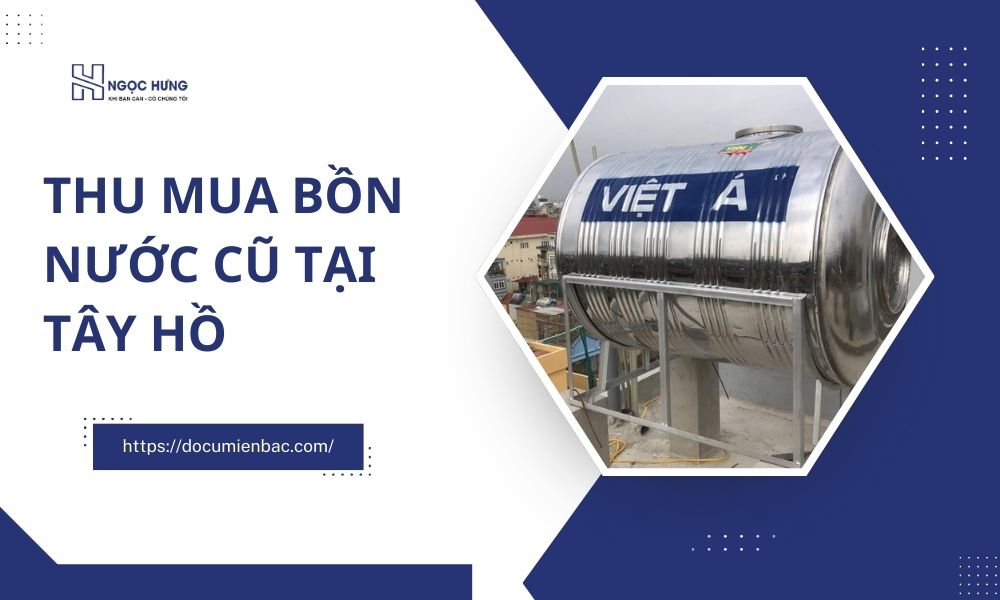 Thu Mua Bồn Nước Cũ Tại Tây Hồ