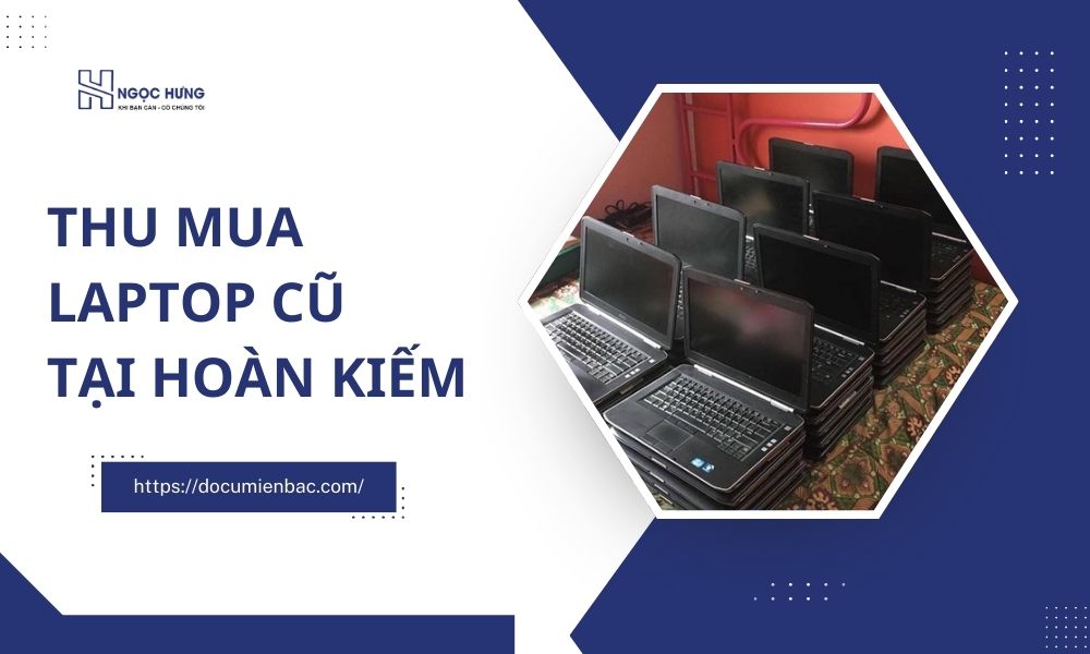 Thu Mua Laptop Cũ Tại Hoàn Kiếm