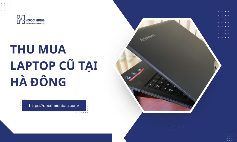 Thu Mua Laptop Cũ Tại Hà Đông