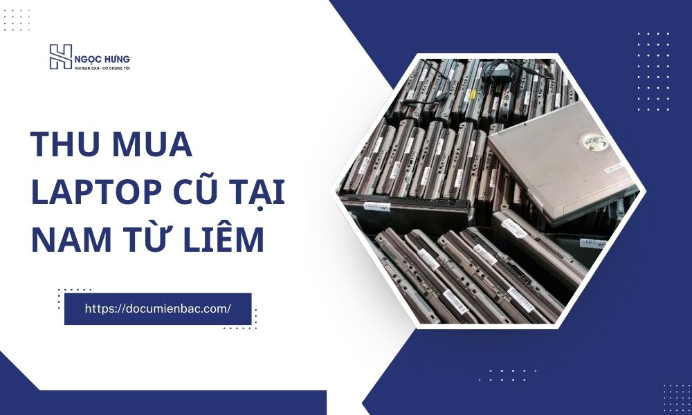 Thu Mua Laptop Cũ Tại Nam Từ Liêm